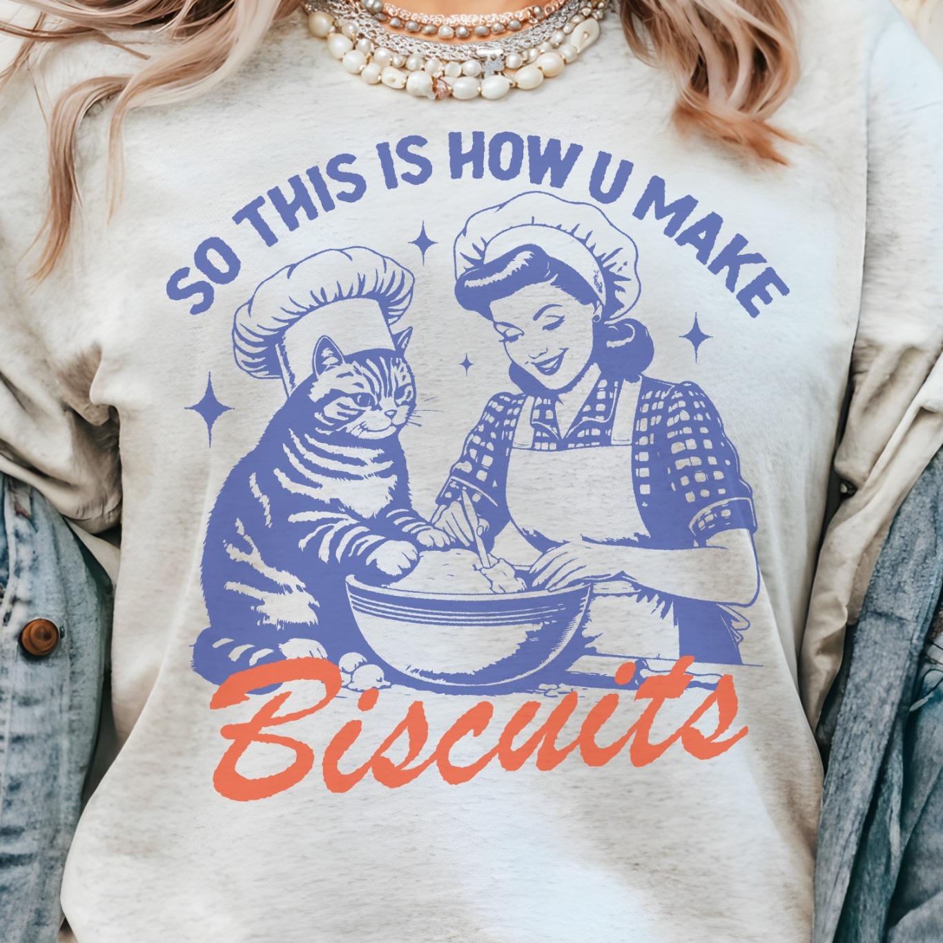 HOW YOU MAKE BISCUITS CAT FUNNY SHIRT - Ash- Print is Sublimation - A-29
