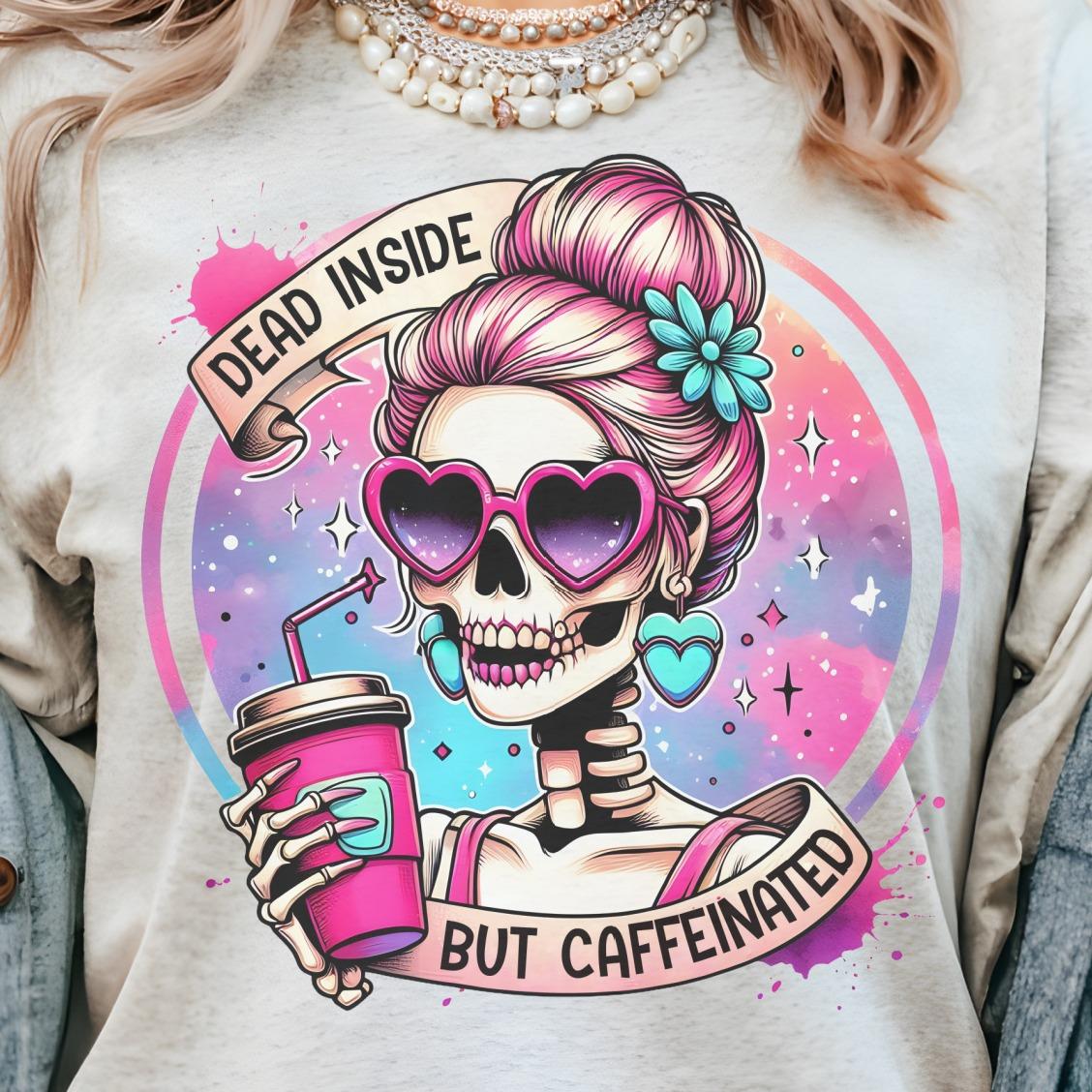DEAD INSIDE BUT CAFFEINATED SHIRT - Ash- Print is Sublimation - A-21