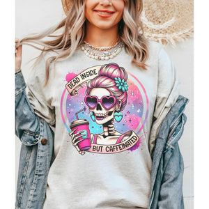 DEAD INSIDE BUT CAFFEINATED SHIRT - Ash- Print is Sublimation - A-21