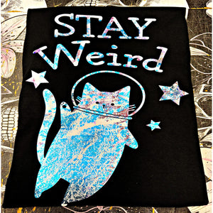 Stay Weird Holographic Shirt Apparel Womens Clothing - Unisex Fit - Screen Print  Holographic  B-97 Blue Purple Halo