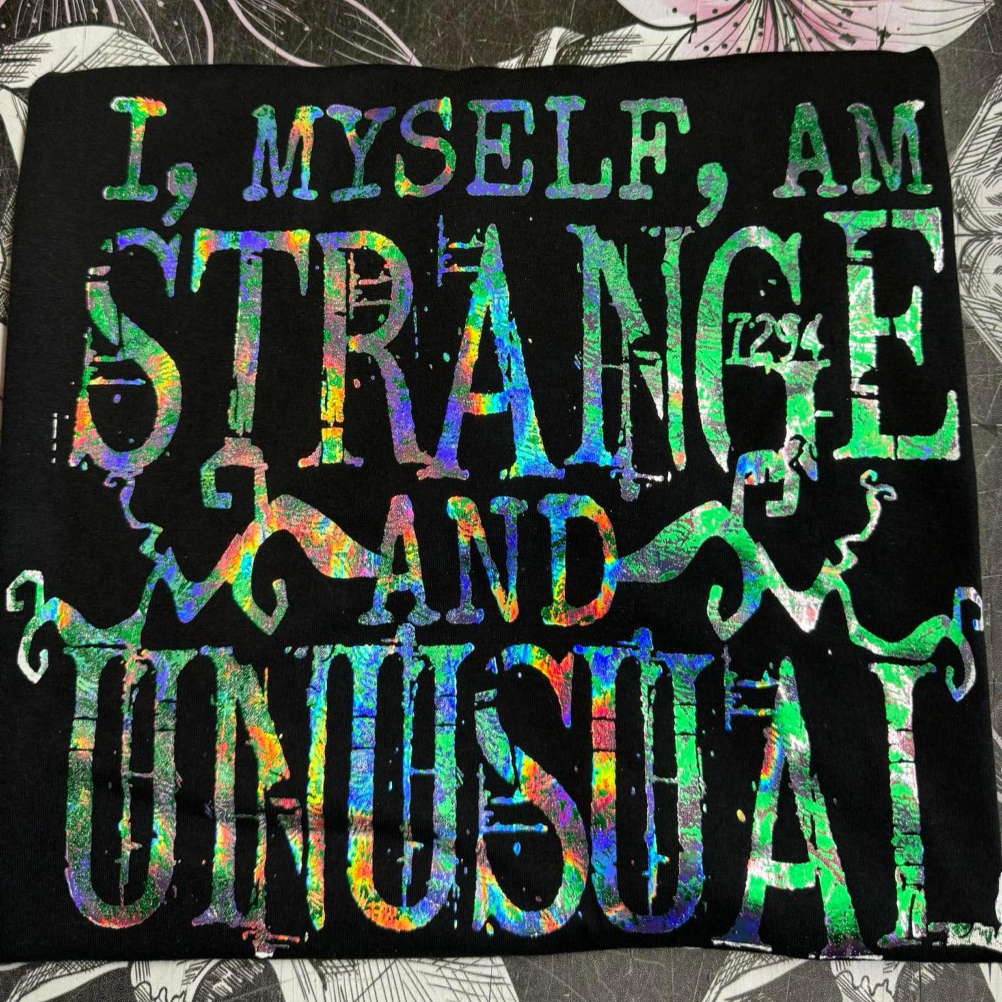 STRANGE AND UNUSUAL  - Color Shifting Holographic Print- MAIN COLORS ARE GREEN AND SILVER