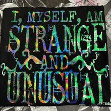 Load image into Gallery viewer, STRANGE AND UNUSUAL  - Color Shifting Holographic Print- MAIN COLORS ARE GREEN AND SILVER

