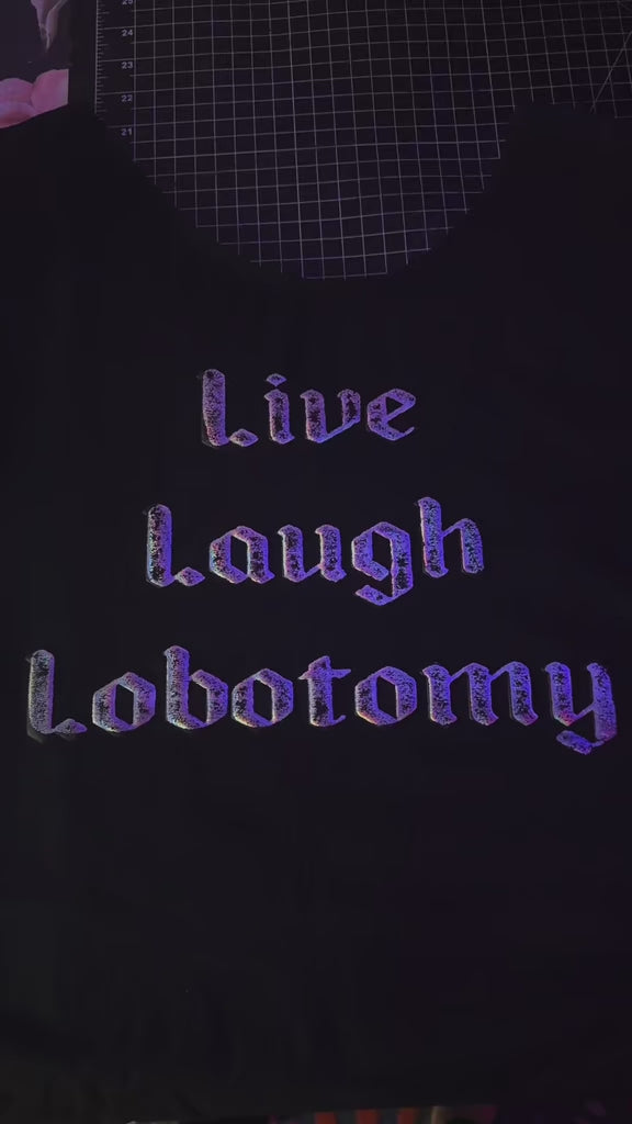LIVE LAUGH LOBOTOMY Shirt Puff Halo